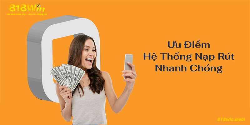 Giới thiệu 818win - Dịch vụ nạp rút nhanh chóng và tiện lợi